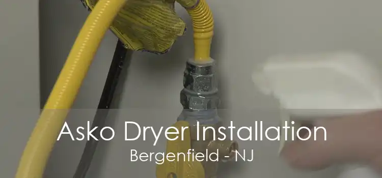Asko Dryer Installation Bergenfield - NJ