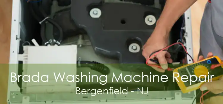 Brada Washing Machine Repair Bergenfield - NJ