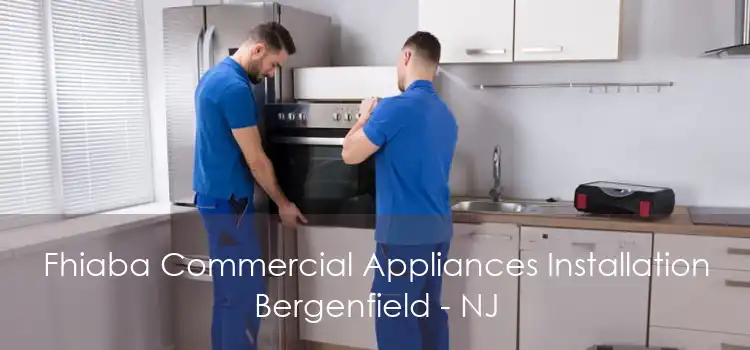 Fhiaba Commercial Appliances Installation Bergenfield - NJ