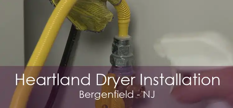Heartland Dryer Installation Bergenfield - NJ