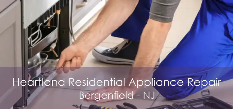 Heartland Residential Appliance Repair Bergenfield - NJ