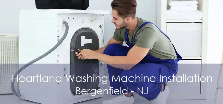 Heartland Washing Machine Installation Bergenfield - NJ