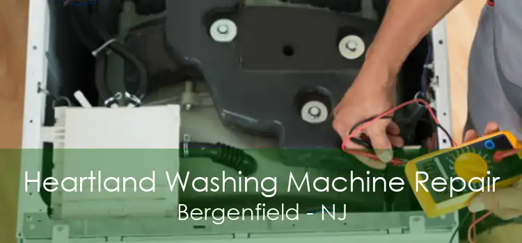 Heartland Washing Machine Repair Bergenfield - NJ