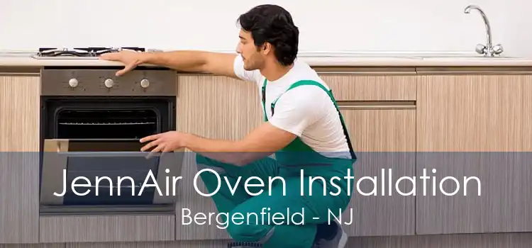JennAir Oven Installation Bergenfield - NJ