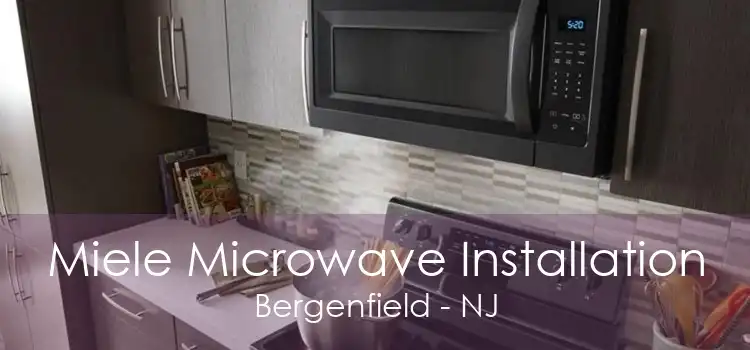 Miele Microwave Installation Bergenfield - NJ