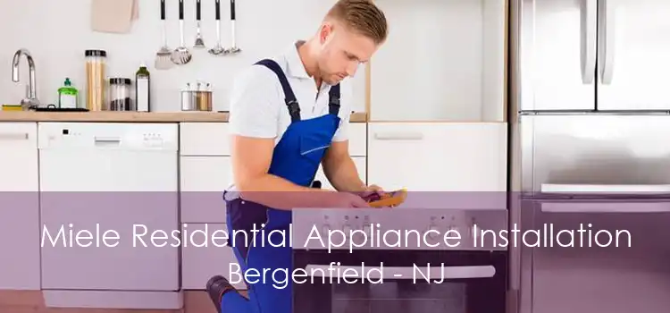 Miele Residential Appliance Installation Bergenfield - NJ